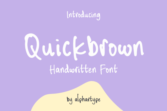 Quickbrown: A Friendly Handwritten Font for Engaging Digital Content